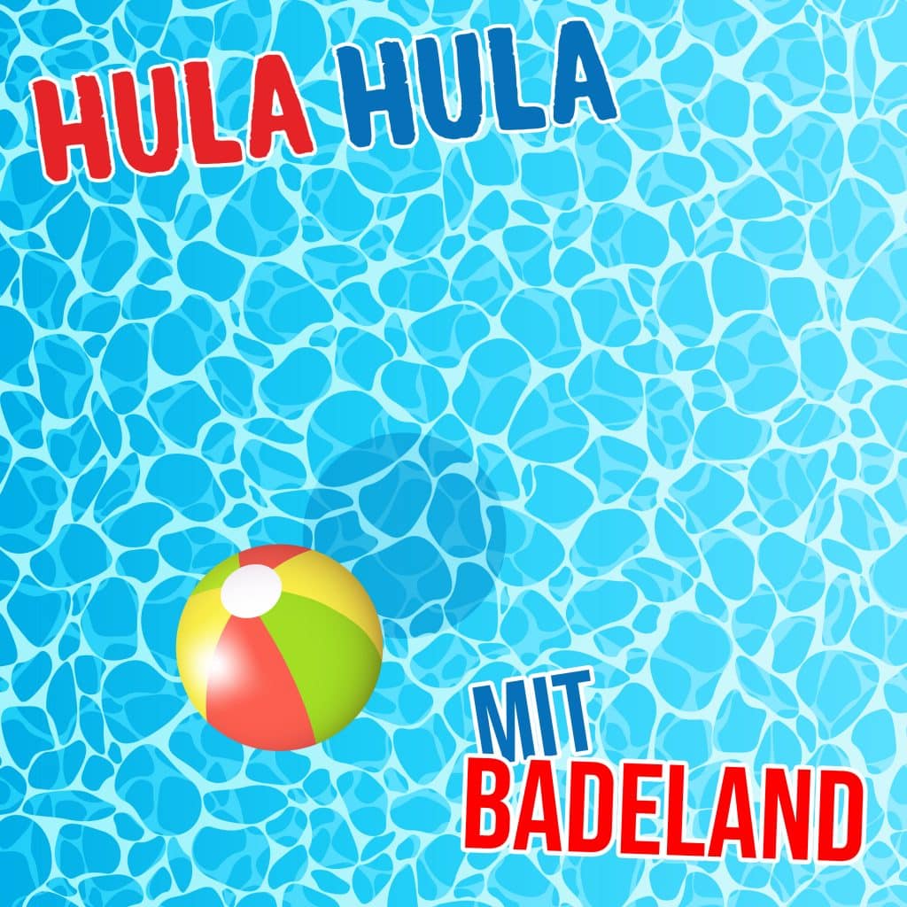 Mit Badeland – Hula Hula